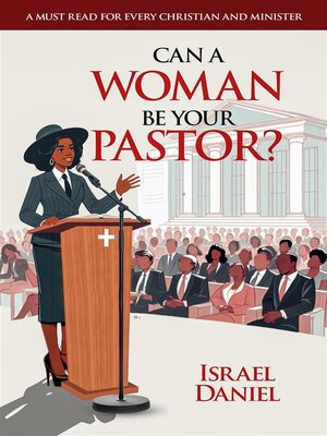 cover image of Can a Woman be your Pastor?